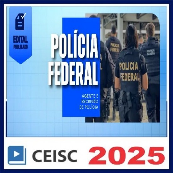 PF | Agente e Escrivão de Polícia PÓS EDITAL - CEISC PF | Agente e Escrivão de Polícia PÓS EDITAL - CEISC