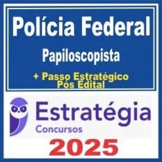 Polícia Federal (Papiloscopista) Pós Edital – Estratégia 2025 Polícia Federal (Papiloscopista) Pós Edital – Estratégia 2025