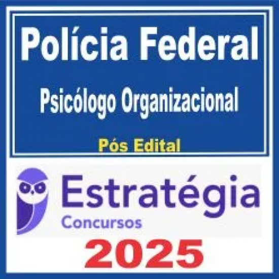 Polícia Federal (Psicólogo Organizacional) Pós Edital – Estratégia 2025 Polícia Federal (Psicólogo Organizacional) Pós Edital – Estratégia 2025