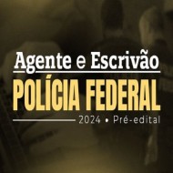 AGENTE E ESCRIVÃO DE POLÍCIA FEDERAL 2024 - PRÉ-EDITAL - TURMA 02 SUPREMO TV