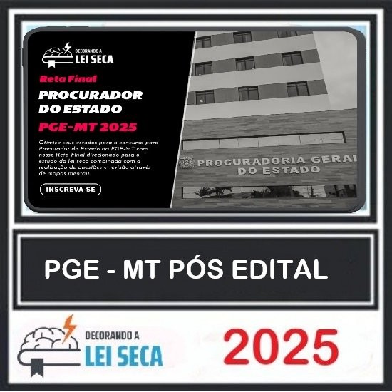 RETA FINAL - procurador do estado (pge-MT) Decorando a Lei Seca Pós Edital 2025 RETA FINAL - procurador do estado (pge-MT) Decorando a Lei Seca Pós Edital 2025