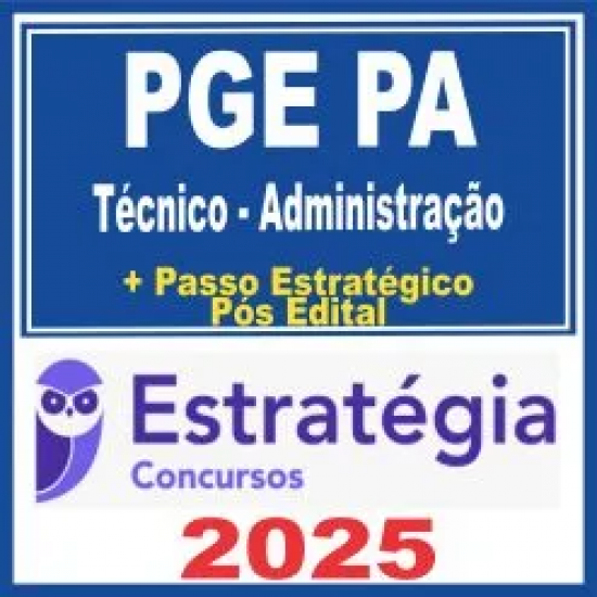 PGE PA (Técnico de Procuradoria – Administração + Passo) Estratégia 2025 PGE PA (Técnico de Procuradoria – Administração + Passo) Estratégia 2025