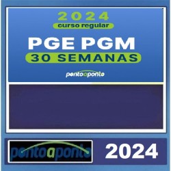 NOVO REGULAR PGE PGM - 30 SEMANAS - PONTO A PONTO 2024