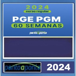 NOVO REGULAR PGE PGM - 60 SEMANAS - PONTO A PONTO 2024