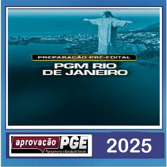 PREPARAÇÃO PRÉ-EDITAL - PGM RIO DE JANEIRO PGM RJ Aprovação PGE 2025 PREPARAÇÃO PRÉ-EDITAL - PGM RIO DE JANEIRO PGM RJ Aprovação PGE 2025
