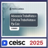 Advocacia Trabalhista e Compliance + Cálculos Trabalhistas e Pje Calc Ceisc 2025