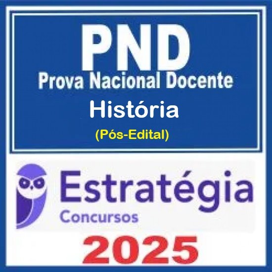 Prova Nacional Docente - PND (CNU Professores) Pacote para História - 2025 (Pós-Edital) Estratégia Prova Nacional Docente - PND (CNU Professores) Pacote para História - 2025 (Pós-Edital) Estratégia