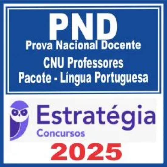 PND – Prova Nacional Docente (CNU Professores – Língua Portuguesa) Estratégia 2025 PND – Prova Nacional Docente (CNU Professores – Língua Portuguesa) Estratégia 2025