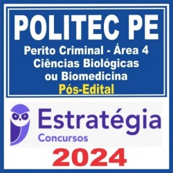 POLITEC PE (Perito Criminal – Área 4 – Ciências Biológicas ou Biomedicina) Pós Edital – Estratégia 2024