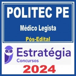 POLITEC PE (Médico Legista) Pós Edital – Estratégia 2024