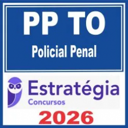 PP TO (Polícia Penal do Tocantins) Estratégia 2026
