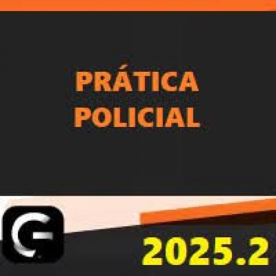 PRÁTICA POLICIAL PARA DELEGADO DE POLÍCIA – G7 JURÍDICO 2025.2 PRÁTICA POLICIAL PARA DELEGADO DE POLÍCIA – G7 JURÍDICO 2025.2