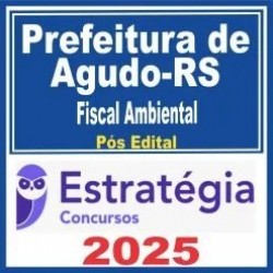 Prefeitura de Agudo RS (Fiscal Ambiental) Pós Edital – Estratégia 2025