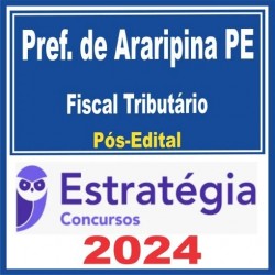 PREFEITURA DE ARARIPINA PE (FISCAL TRIBUTÁRIO) PÓS EDITAL – ESTRATÉGIA 2024