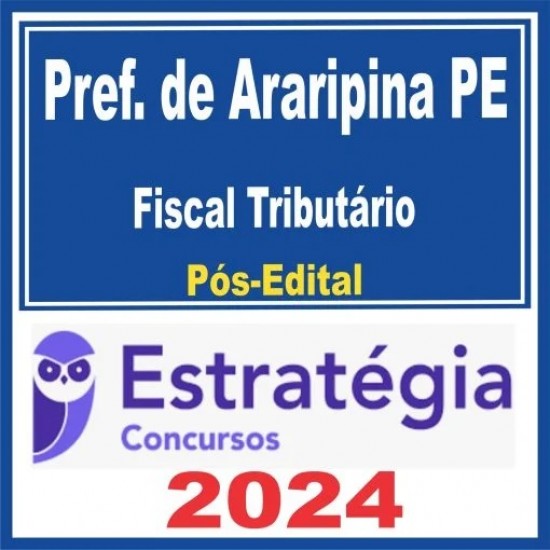 PREFEITURA DE ARARIPINA PE (FISCAL TRIBUTÁRIO) PÓS EDITAL – ESTRATÉGIA 2024