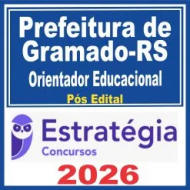 Prefeitura de Gramado RS (Orientador Educacional) Pós Edital – Estratégia 2026