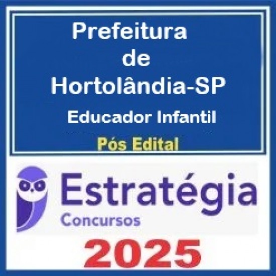 Prefeitura de Hortolândia-SP (Educador Infantil) Pacote - 2025 (Pós-Edital) Estratégia 2025 Prefeitura de Hortolândia-SP (Educador Infantil) Pacote - 2025 (Pós-Edital) Estratégia 2025