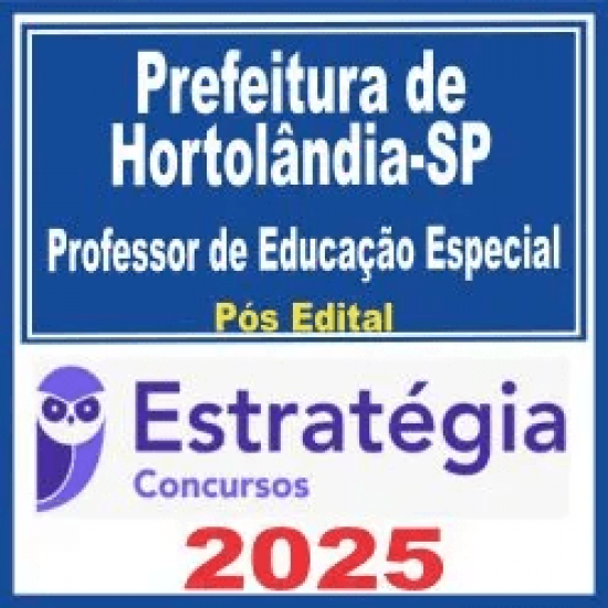 Prefeitura de Hortolândia-SP (Professor de Educação Especial) Pós Edital – Estratégia 2025 Prefeitura de Hortolândia-SP (Professor de Educação Especial) Pós Edital – Estratégia 2025