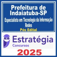 Prefeitura de Indaiatuba SP (Técnico em Tecnologia da Informação – Rede) Pós Edital – Estratégia 2025 Prefeitura de Indaiatuba SP (Técnico em Tecnologia da Informação – Rede) Pós Edital – Estratégia 2025