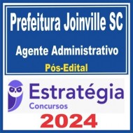Prefeitura de Joinville SC (Agente Administrativo) Pós Edital – Estratégia 2024