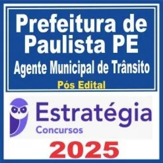 Prefeitura de Paulista-PE (Agente Municipal de Trânsito) Pós Edital – Estratégia 2025 Prefeitura de Paulista-PE (Agente Municipal de Trânsito) Pós Edital – Estratégia 2025