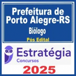 Prefeitura de Porto Alegre-RS (Biólogo) Pós Edital – Estratégia 2025 Prefeitura de Porto Alegre-RS (Biólogo) Pós Edital – Estratégia 2025