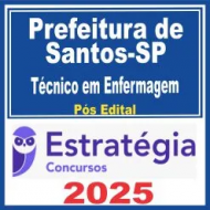 Prefeitura de Santos SP (Técnico em Enfermagem) Pós Edital – Estratégia 2025 Prefeitura de Santos SP (Técnico em Enfermagem) Pós Edital – Estratégia 2025