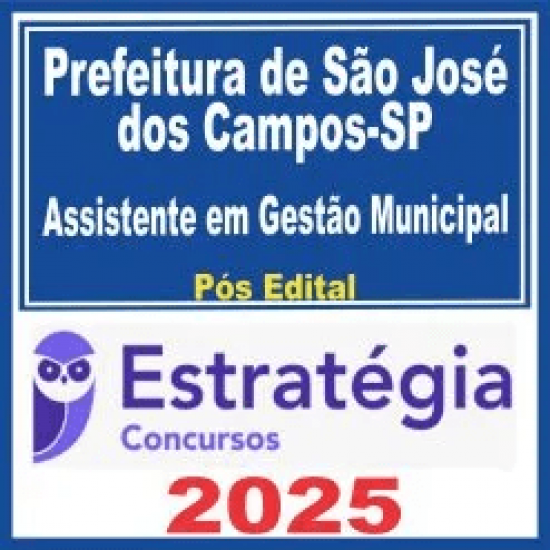 Prefeitura de São José dos Campos SP (Assistente em Gestão Municipal) Pós Edital – Estratégia 2025 Prefeitura de São José dos Campos SP (Assistente em Gestão Municipal) Pós Edital – Estratégia 2025