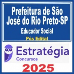 Prefeitura de São José do Rio Preto-SP (Educador Social) Pós Edital – Estratégia 2025