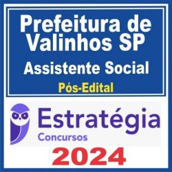 Prefeitura de Valinhos-SP (Assistente Social) Pós Edital – Estratégia 2024