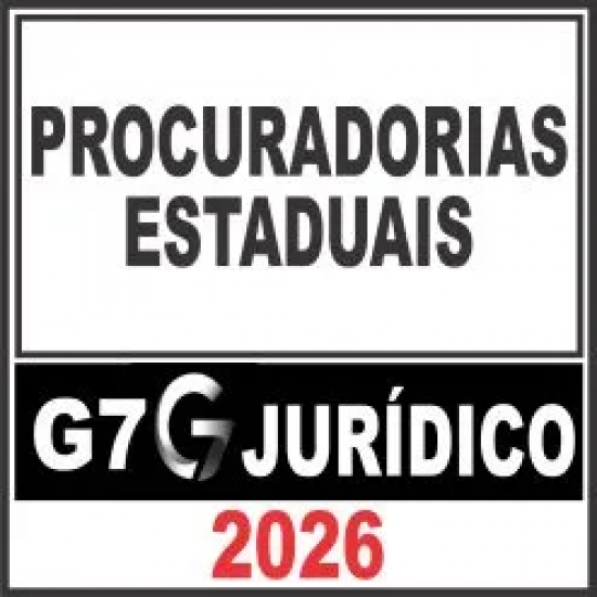 Procuradorias Estaduais – G7 Jurídico 2026