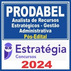 PRODABEL (Analista de Recursos Estratégicos – Gestão Administrativa) Pós Edital – Estratégia 2024