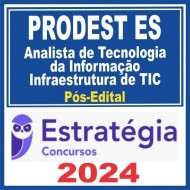 PRODEST ES (ANALISTA DE TECNOLOGIA DA INFORMAÇÃO – INFRAESTRUTURA DE TIC) PÓS EDITAL – ESTRATÉGIA