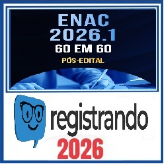 ENAC 2026.1 – 60 EM 60 Pós-edital Curso Registrando