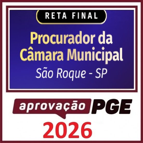RETA FINAL - PROCURADOR DA CAMÂRA MUNICIPAL DE SÃO ROQUE-SP APROVAÇÃO PGE 2026