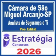 Câmara de São Miguel Arcanjo SP (Analista de Segurança e Tecnologia da Informação) Pós Edital – Estratégia 2026