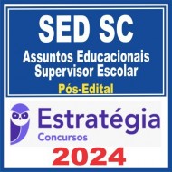 SED SC (Especialista em Assuntos Educacionais – Supervisor Escolar) Pós Edital – Estratégia 2024