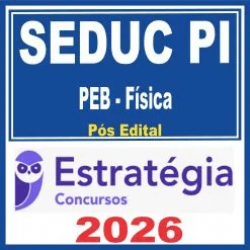 SEDUC PI (PEB – Física) Pós Edital – Estratégia 2026