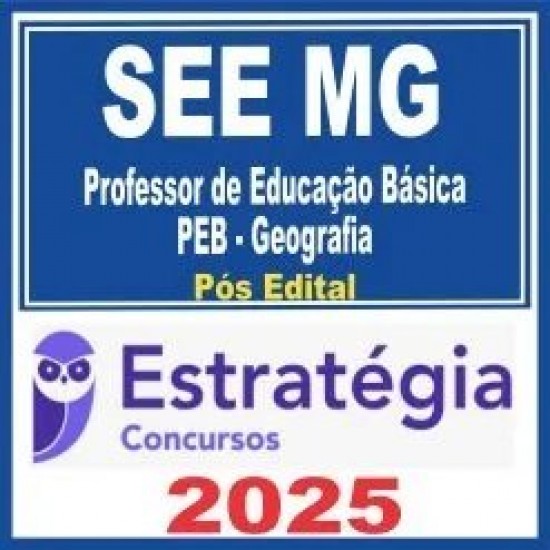 SEE MG (Professor de Educação Básica – PEB – Geografia) Pós Edital – Estratégia 2025 SEE MG (Professor de Educação Básica – PEB – Geografia) Pós Edital – Estratégia 2025