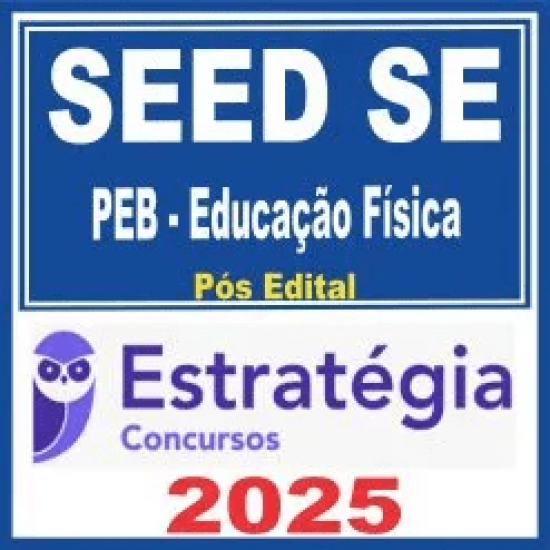 SEED SE / SEDUC SE (PEB – Educação Física) Pós Edital – Estratégia 2025
