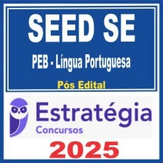 SEED SE / SEDUC SE (PEB – Língua Portuguesa) Pós Edital – Estratégia 2025
