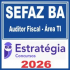 SEFA BA (Auditor Fiscal – área Tecnologia da Informação) Estratégia 2026