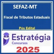 SEFAZ-MT (Fiscal de Tributos Estaduais) - 2025 (Pós-Edital) Estratégia