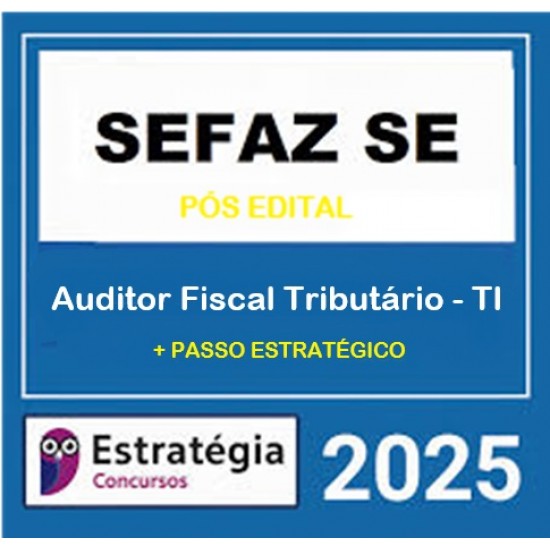 SEFAZ-SE (Auditor Fiscal Tributário - Tecnologia da Informação) Pacote - 2025 (Pós-Edital) Estratégia SEFAZ-SE (Auditor Fiscal Tributário - Tecnologia da Informação) Pacote - 2025 (Pós-Edital) Estratégia