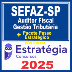 SEFAZ-SP (Auditor Fiscal da Receita Estadual - Gestão Tributária)   + Passo Estratégico - 2025 (Pós-Edital) Estratégia 