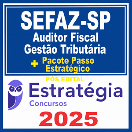 SEFAZ-SP (Auditor Fiscal da Receita Estadual - Gestão Tributária)   + Passo Estratégico - 2025 (Pós-Edital) Estratégia