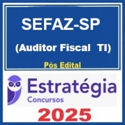 SEFAZ-SP (Auditor Fiscal da Receita Estadual - Tecnologia da Informação e Comunicação)  Estratégia PÓS EDITAL 2025