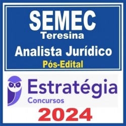 SEMEC Teresina (Analista Jurídico) Pós Edital – Estratégia 2024