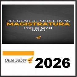 REGULAR DE SUBJETIVAS PARA MAGISTRATURA 2026.1 - SENTENÇAS CÍVEIS OUSE SABER