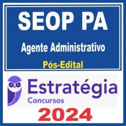 SEOP PA (Agente Administrativo) Pós Edital – Estratégia 2024